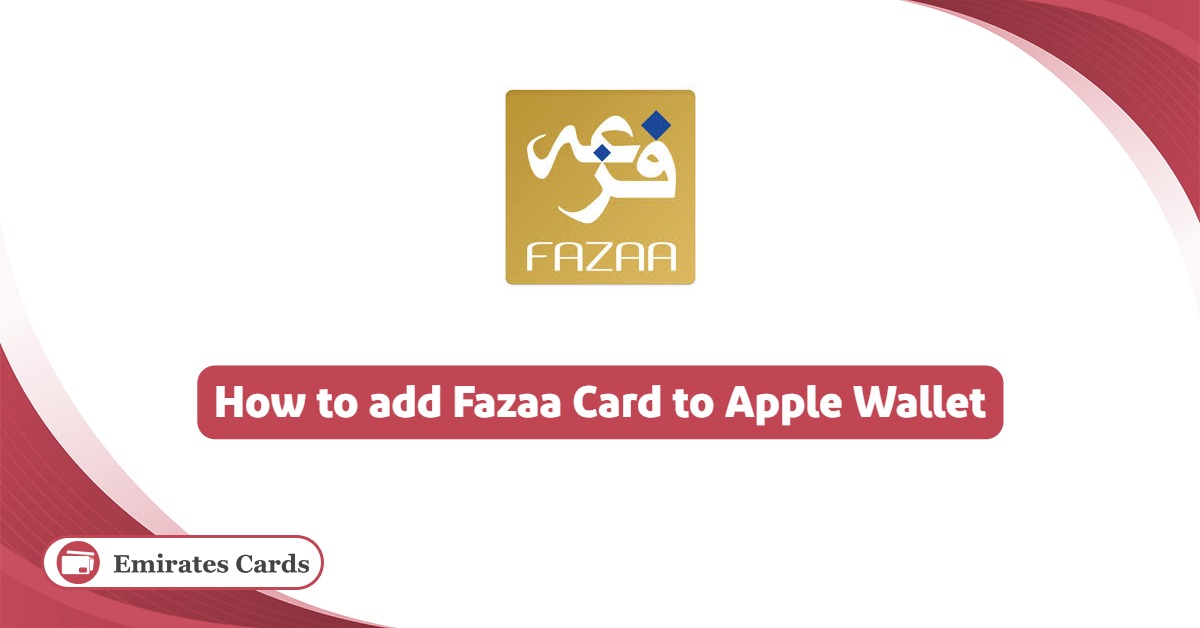 How to add Fazaa Card to Apple Wallet?