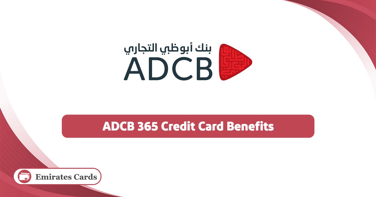 ADCB 365 Credit Card Benefits 2025